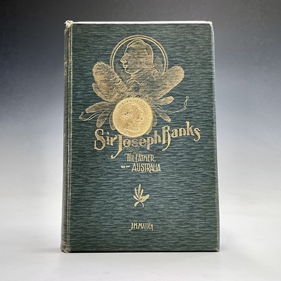 Lot 298 - J. H. MAIDEN. 'Sir Joseph Banks: The "Father...