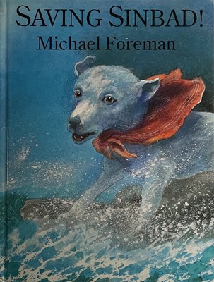 Lot 712 - 'Saving Sinbad!'. Michael Foreman. Signed copy....