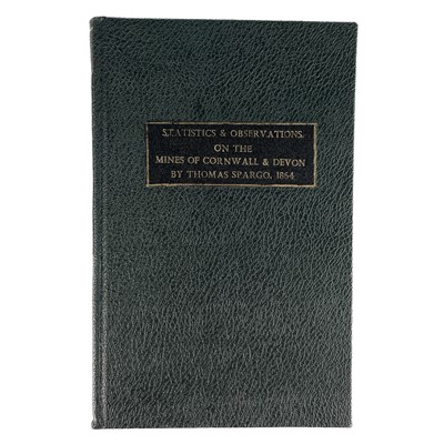 Lot 20 - Thomas Spargo. 'Statistics and Observations on the Mines of Cornwall and Devon,'